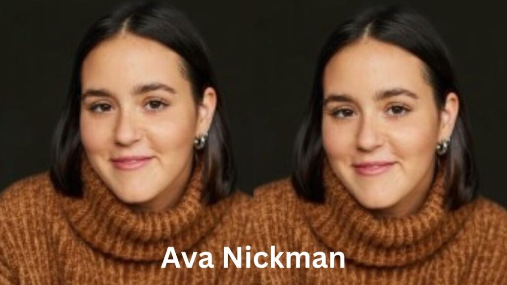 Who is Ava Nickman? Biography, career, and notable work